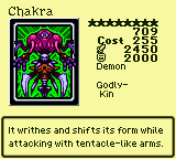 Chakra — Monster (Demon) [Godly-Kin] — Level 8 — Cost 255 — ATK 2450 / DEF 2000 — It writhes and shifts its form while attacking with tentacle-like arms.