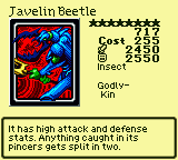 Javelin Beetle — Monster (Insect) [Godly-Kin] — Level 8 — Cost 255 — ATK 2450 / DEF 2550 — It has high attack and defense stats. Anything caught in its pincers gets split in two.