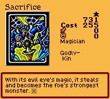Sacrifice — Effect Monster (Magician) [Godly-Kin] — Level 1 — Cost 255 — ATK 0 / DEF 0 — With its evil eye's magic, it steals and becomes the foe's strongest monster. ※