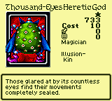 Thousand-Eyes Heretic God — Monster (Magician) [Illusion-Kin] — Level 1 — Cost 10 — ATK 0 / DEF 0 — Those glared at by its countless eyes find their movements completely sealed.
