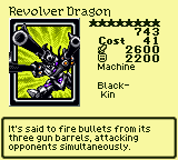 Revolver Dragon — Monster (Machine) [Black-Kin] — Level 8 — Cost 41 — ATK 2600 / DEF 2200 — It's said to fire bullets from its three gun barrels, attacking opponents simultaneously.