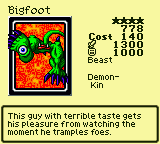 Bigfoot — Monster (Beast) [Demon-Kin] — Level 4 — Cost 140 — ATK 1300 / DEF 1000 — This guy with terrible taste gets his pleasure from watching the moment he tramples foes.