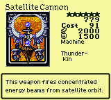 Satellite Cannon — Monster (Machine) [Thunder-Kin] — Level 6 — Cost 91 — ATK 2000 / DEF 1500 — This weapon fires concentrated energy beams from satellite orbit.