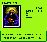 Exorcism — Magic (Magic) — Cost 15 — All Demon-type monsters on the opponent's field are destroyed.