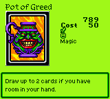 Pot of Greed — Magic (Magic) — Cost 50 — Draw up to 2 cards if you have room in your hand.