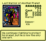 Last Warrior of Another Planet — Monster (Warrior) [Demon-Kin] — Level 7 — Cost 11 — ATK 2350 / DEF 2300 — He continues fighting to protect his planet, but he is now the only one left.