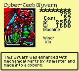 Cyber-Tech Wyvern — Monster (Machine) [Wind-Kin] — Level 8 — Cost 27 — ATK 2500 / DEF 1600 — This wyvern was enhanced with mechanical parts by its master and made into a cyborg.