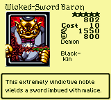 Wicked-Sword Baron — Monster (Demon) [Black-Kin] — Level 5 — Cost 10 — ATK 1550 / DEF 800 — This extremely vindictive noble wields a sword imbued with malice.