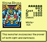 Shine Abyss — Monster (Demon) [White-Kin] — Level 6 — Cost 43 — ATK 1600 / DEF 1800 — This monster possesses the power of both light and darkness.