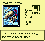 Insect Larva — Monster (Insect) [Forest-Kin] — Level 4 — Cost 121 — ATK 1200 / DEF 0 — This larva hatched from an egg laid by the Insect Queen.