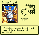 Shine Angel — Monster (Angel) [White-Kin] — Level 5 — Cost 5 — ATK 1400 / DEF 800 — It fires beams from its halo that completely seal opponent movement.
