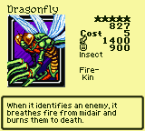 Dragonfly — Monster (Insect) [Fire-Kin] — Level 5 — Cost 5 — ATK 1400 / DEF 900 — When it identifies an enemy, it breathes fire from midair and burns them to death.