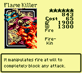 Flame Killer — Monster (Fire) [Fire-Kin] — Level 6 — Cost 65 — ATK 1900 / DEF 1300 — It manipulates fire at will to completely block any attack.