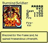 Burning Soldier — Monster (Fire) [Fire-Kin] — Level 5 — Cost 26 — ATK 1700 / DEF 1150 — Blessed by the flame god, he gained tremendous strength.