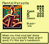 Mental Parasite — Monster (Demon) [Black-Kin] — Level 3 — Cost 59 — ATK 300 / DEF 800 — When you find yourself doing things you yourself think aren't good, it's this guy's handiwork.