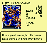 Ogre-Head Zombie — Monster (Undead) [Demon-Kin] — Level 2 — Cost 25 — ATK 450 / DEF 0 — It has great power, but its heavy head is breaking its rotting spine.