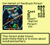 Owl Hermit of the Black Forest — Monster (Beast-Warrior) [Forest-Kin] — Level 3 — Cost 72 — ATK 450 / DEF 900 — This forest elder knows everything there is to know about woodland matters.