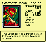 Southern Ocean Diabolos — Monster (Sea-Dragon) [Demon-Kin] — Level 7 — Cost 2 — ATK 2100 / DEF 1900 — This legendary sea dragon dwells in the ocean and is said to cause tsunamis.