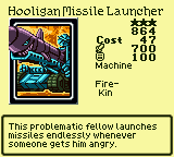 Hooligan Missile Launcher — Monster (Machine) [Fire-Kin] — Level 3 — Cost 47 — ATK 700 / DEF 100 — This problematic fellow launches missiles endlessly whenever someone gets him angry.
