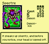 Spectre — Monster (Demon) [Demon-Kin] — Level 3 — Cost 65 — ATK 350 / DEF 850 — It sneaks up silently, and before you notice, your head is lopped off.