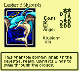 Legend Nymph — Monster (Angel) [Illusion-Kin] — Level 2 — Cost 19 — ATK 350 / DEF 200 — This phantom dolphin inhabits the celestial realm, using its wings to swim through the clouds.