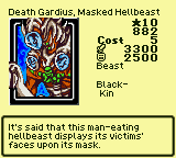 Death Gardius, Masked Hellbeast — Monster (Beast) [Black-Kin] — Level 10 — Cost 5 — ATK 3300 / DEF 2500 — It's said that this man-eating hellbeast displays its victims' faces upon its mask.