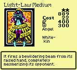 Light-Law Medium — Monster (Angel) [White-Kin] — Level 2 — Cost 22 — ATK 400 / DEF 300 — It fires a bewildering beam from its raised hand, completely mesmerizing its opponent.