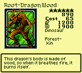 Root-Dragon Wood — Monster (Dinosaur) [Forest-Kin] — Level 6 — Cost 65 — ATK 1200 / DEF 1900 — This dragon's body is made of wood, so when it breathes fire, it burns itself.