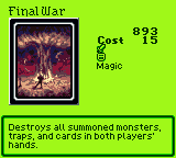 Final War — Magic (Magic) — Cost 15 — Destroys all summoned monsters, traps, and cards in both players' hands.