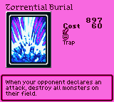Torrential Burial — Trap (Trap) — Cost 60 — When your opponent declares an attack, destroy all monsters on their field.