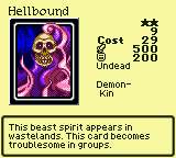 Hellbound — Undead [Demon-Kin] — Level 2 — Cost 29 — ATK 500 / DEF 200 — This beast spirit appears in wastelands. This card becomes troublesome in groups.