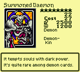 Summoned Daemon — Demon [Demon-Kin] — Level 8 — Cost 27 — ATK 2500 / DEF 1200 — It tempts souls with dark power. It's quite rare among demon cards.