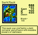 Dark Mask — Monster (Demon) [Black-Kin] — Level 3 — Cost 72 — ATK 900 / DEF 400 — This mask was crafted by a dark sorcerer and attacks with invisible powers of darkness.