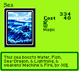Sea — Magic (Magic) — Cost 40 — This sea boosts Water, Fish, Sea-Dragon, & Lightning, & weakens Machine & Fire, by 30%.