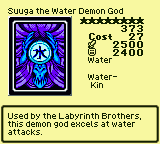 Suuga the Water Demon God — Monster (Water) [Water-Kin] — Level 8 — Cost 27 — ATK 2500 / DEF 2400 — Used by the Labyrinth Brothers, this demon god excels at water attacks.