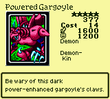 Powered Gargoyle — Monster (Demon) [Demon-Kin] — Level 5 — Cost 14 — ATK 1600 / DEF 1200 — Be wary of this dark power-enhanced gargoyle's claws.