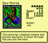 Sea-Horse — Beast [Water-Kin] — Level 5 — Cost 14 — ATK 1350 / DEF 1600 — This monster combines equine and piscine features. It races through the sea like the wind.
