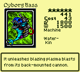 Cyborg Bass — Monster (Machine) [Water-Kin] — Level 6 — Cost 43 — ATK 1800 / DEF 1500 — It unleashes blazing plasma blasts from its back-mounted cannon.
