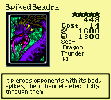 Spiked Seadra — Sea-Dragon [Thunder-Kin] — Level 5 — Cost 14 — ATK 1600 / DEF 1300 — It pierces opponents with its body spikes, then channels electricity through them.