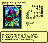 Magical Ghost — Undead [Demon-Kin] — Level 5 — Cost 5 — ATK 1300 / DEF 1400 — It bewitches foes with magic, plunging them into terror and confusion before striking.