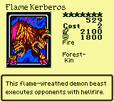 Flame Kerberos — Fire [Forest-Kin] — Level 7 — Cost 2 — ATK 2100 / DEF 1800 — This flame-wreathed demon beast executes opponents with hellfire.