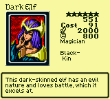 Dark Elf — Magician [Black-Kin] — Level 6 — Cost 91 — ATK 2000 / DEF 800 — This dark-skinned elf has an evil nature and loves battle, which it excels at.