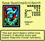 Rose-Dwelling Evil Spirit — Plant [Demon-Kin] — Level 6 — Cost 91 — ATK 2000 / DEF 1800 — This evil spirit dwells within rose flowers. It absorbs souls and makes them into flower nutrients.