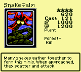 Snake Palm — Plant [Forest-Kin] — Level 4 — Cost 121 — ATK 1000 / DEF 1200 — Many snakes gather together to form this mimic. When approached, they scatter and attack.