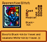 Apprentice Witch — Effect Monster (Magician) [Black-Kin] — Level 2 — Cost 33 — ATK 550 / DEF 500 — Boosts Black-kin by 1 level and weakens White-kin by 1 level. ※