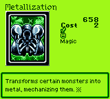 Metallization — Magic (Magic) — Cost 2 — Transforms certain monsters into metal, mechanizing them. ※
