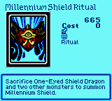 Millennium Shield Ritual — Ritual (Ritual) — Cost 0 — Sacrifice One-Eyed Shield Dragon and two other monsters to summon Millennium Shield.