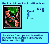 Revival: Millennium Primitive-Man — Ritual (Ritual) — Cost 0 — Sacrifice Cyclops and two other monsters to summon Millennium Primitive-Man. ※