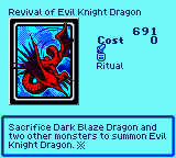 Revival of Evil Knight Dragon — Ritual (Ritual) — Cost 0 — Sacrifice Dark Blaze Dragon and two other monsters to summon Evil Knight Dragon. ※