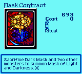 Mask Contract — Ritual (Ritual) — Cost 0 — Sacrifice Dark Mask and two other monsters to summon Mask of Light and Darkness. ※